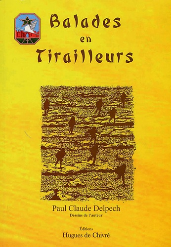 Paul-Claude Delpech - Balades en Tirailleurs.