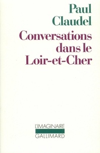 Paul Claudel - Conversations dans le Loir-et-Cher.