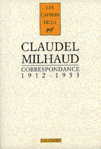 Paul Claudel et Darius Milhaud - Correspondance 1912-1953.