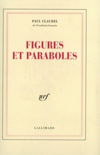 Paul Claudel - Figures et paraboles.