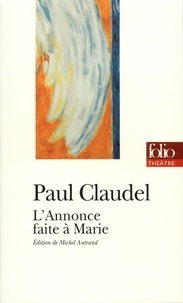 Paul Claudel - L'Annonce faite à Marie.