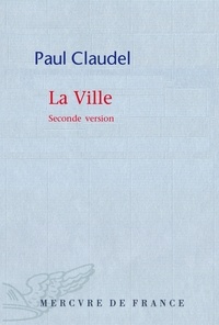 Paul Claudel - La ville.