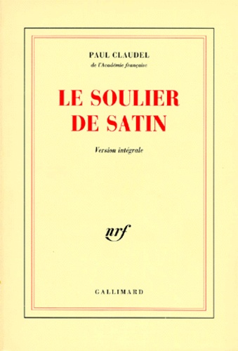 Paul Claudel - Le soulier de satin.