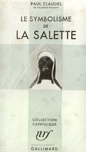 Paul Claudel - Le Symbolisme De La Salette.