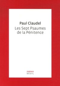 Paul Claudel - Les Sept Psaumes de la Pénitence.