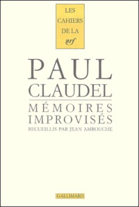 Paul Claudel - Memoires Improvises. Quarante Et Un Entretiens Avec Jean Amrouche.