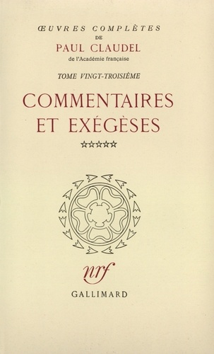 Paul Claudel - Oeuvres Complètes Tome 23 : Commentaires et exégèses - Volume 5, Seigneur, apprenez-nous à prier.
