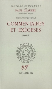Paul Claudel - Oeuvres complètes - Tome 22, Commentaires et exégèses.