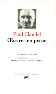 Paul Claudel - Oeuvres en prose.
