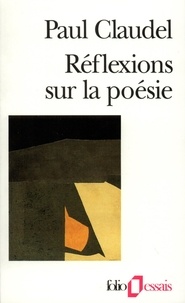 Paul Claudel - Reflexions Sur La Poesie.