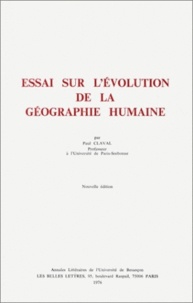 Paul Claval - Essai sur l'évolution de la géographie humaine.