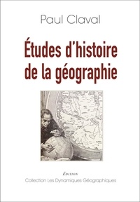 Paul Claval - Études d'histoire de la géographie.