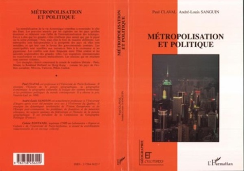 Paul Claval et André-Louis Sanguin - Géographie et Cultures  : Métropolisation et politique - Colloque, 10-13 septembre 1994, Paris.