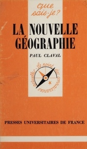 Paul Claval - La nouvelle geographie qsj 1693.