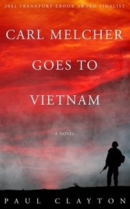 Paul Clayton - Carl Melcher Goes to Vietnam.