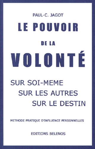 Paul-Clément Jagot - Le Pouvoir De La Volonte.