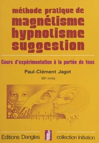 Méthode pratique de magnétisme, hypnotisme, suggestion