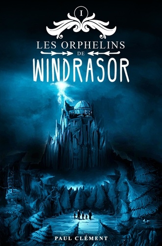 Les orphelins de Windrasor Tome 1