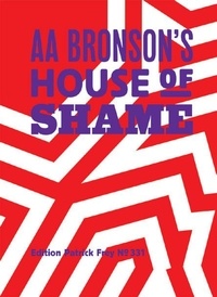 Paul Clinton et François Bonnet - AA Bronson’s House of Shame.
