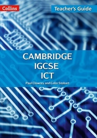 Paul Clowrey et Colin Stobart - Cambridge IGCSE™ ICT Teacher Guide ebook.