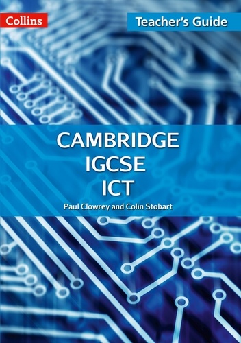 Paul Clowrey et Colin Stobart - Cambridge IGCSE™ ICT Teacher Guide ebook.