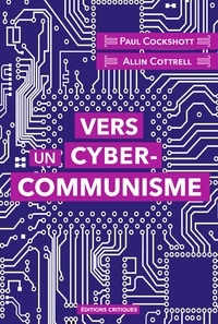 Paul Cockshott et Allin Cottrell - Vers un cybercommunisme.