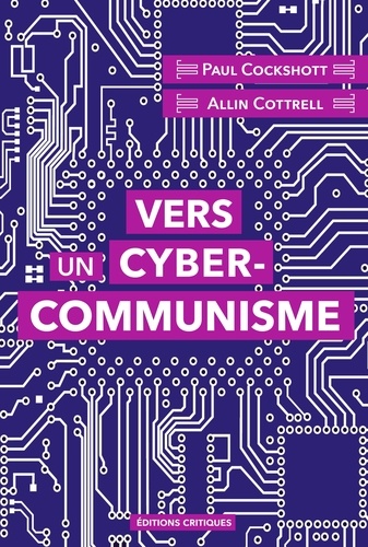 Paul Cockshott et Allin Cottrell - Vers un cybercommunisme.