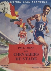 Paul Cogan - Les chevaliers du stade.