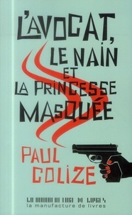 Paul Colize - L'avocat, le nain et la princesse masquée.