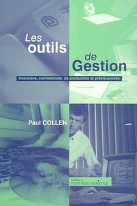 Les Outils De Gestion Financiere, Commerciale, De Production Et Previsionnelle: Tableaux Synthetiques, Schemas, Applications Sur Tableur Excel: Manuel Et Cd Rom