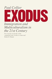 Paul Collier - Exodus - Immigration and Multiculturalism in the 21st Century.