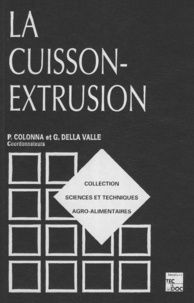Paul Colonna et Guy Della Valle - La cuisson-extrusion.