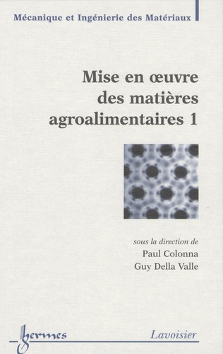 Paul Colonna et Guy Della Valle - Mise en oeuvre des matières agroalimentaires - 2 volumes.
