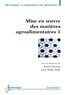 Paul Colonna et Guy Della Valle - Mise en oeuvre des matières agroalimentaires - Volume 1.