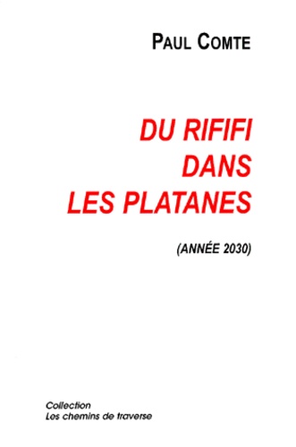Paul Comte - Du Rififi Dans Les Platanes (Annee 2030).