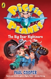 Paul Cooper - Pigs in Planes: The Big Bear Nightmare.