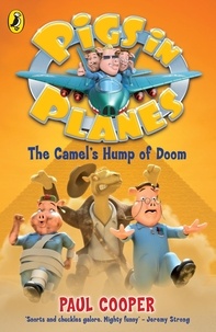 Paul Cooper - Pigs in Planes: The Camel's Hump of Doom.