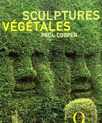 Paul Cooper - Sculptures Vegetales.
