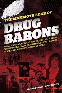 Paul Copperwaite - The Mammoth Book of Drug Barons.