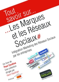 Paul Cordina - Les Marques et les Réseaux Sociaux - Intégration Marketing des Réseaux Sociaux par les entreprises.