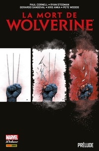 Paul Cornell - La mort de Wolverine : Prélude.