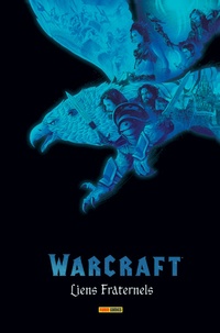 Paul Cornell et Chris Metzen - Warcraft - Liens fraternels.