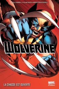 Paul Cornell et Alan Davis - Wolverine - La chasse est ouverte.