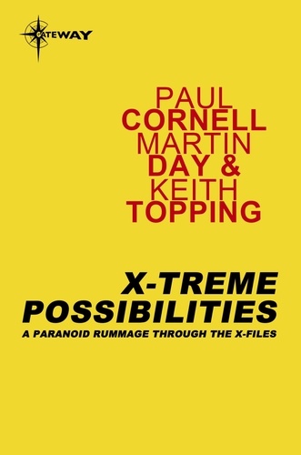 X-Treme Possibilities. A Paranoid Rummage Through The X-Files