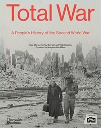 Paul Cornish - Total War - A People's History of the Second World War.