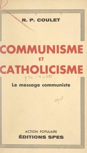 Paul Coulet et Maurice Feltin - Communisme et catholicisme - Le message communiste.