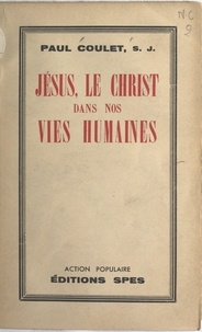 Paul Coulet et Paul Richaud - Jésus, le Christ, dans nos vies humaines.