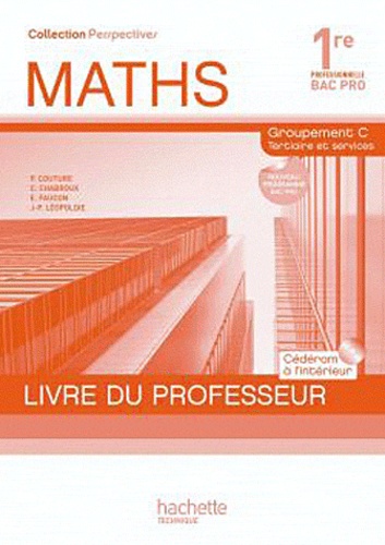 Paul Couture - Maths 1e Bac pro Groupement C tertiaire et services - Livre du professeur. 1 Cédérom