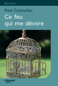 Ce feu qui me dévore
