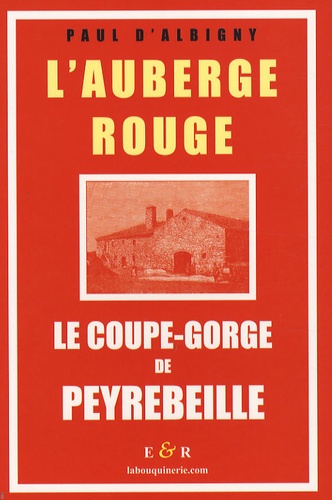 Paul d' Albigny - L'Auberge rouge - Le coupe-gorge de Peyrebeille (Ardèche).